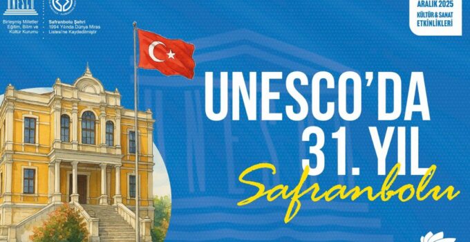 Safranbolu’nun UNESCO’daki 31. Yılı