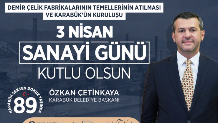 Çetinkaya: “Karabük, üretimin ve emeğin simgesidir”