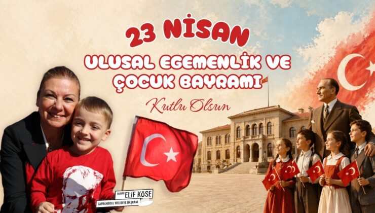 Safranbolu Belediye Başkanı Köse’den 23 Nisan mesajı