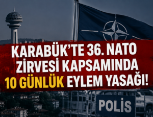 Karabük’te eylem ve etkinliklere NATO Zirvesi engeli