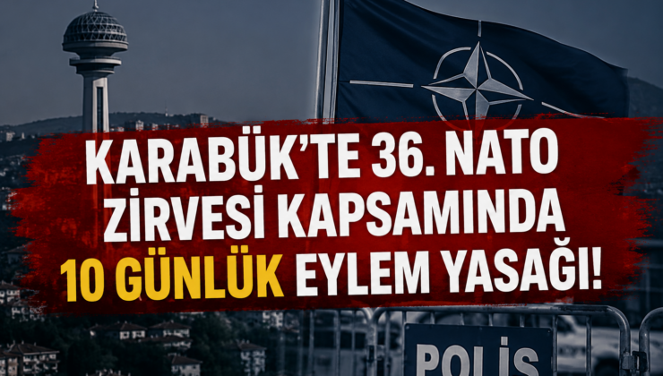 Karabük’te eylem ve etkinliklere NATO Zirvesi engeli
