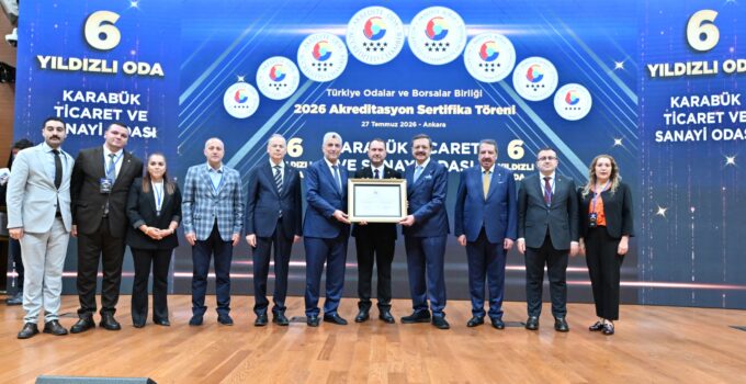 TOBB’dan Karabük TSO’ya 6 yıldızlı akreditasyon