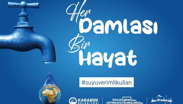 Çetinkaya: “Suyumuzu verimli kullanmak geleceğimize sahip çıkmaktır”